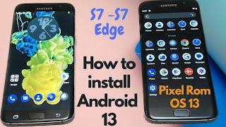 How to Install Android 13 Pixel Rom On Samsung Galaxy S7 Edge without Computer | Direct Download