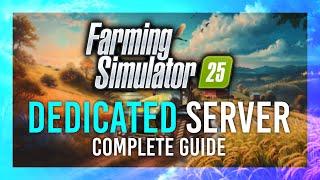 Farming Simulator 25 Dedicated Server Setup | Host a Private Server | Full Guide