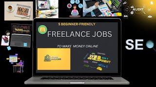 5 beginner friendly freelance jobs to make money online in (2025)