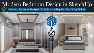 Modern Bedroom Design in SketchUp | V-Ray Full Rendering Guide