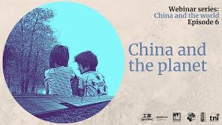 China and the planet - China and the world series: Episode 6