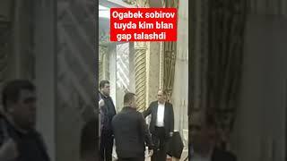 shok habar ogabek sobirov tuyda kim blandur gap talashdi 