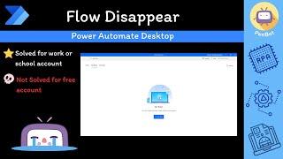 Power Automate Desktop - Flow disappear [TH]