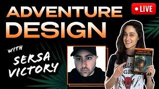 Adventure Design and AMA With Sersa Victory!