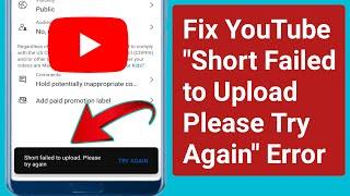 Fix Youtube Short Failed to Upload Please Try Again Error.YouTube Short Upload Failed Problem Solve