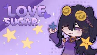 - Love Sugar Meme 𐙚 - ᴄᴏʟʟᴀʙ ᴡɪᴛʜ ꜰɪᴢᴍᴏᴏɴʏʏᴏᴇʏ { Gacha With Art  } / LOOP