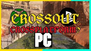  CROSSOUT FIXED? - Crossplatorm For Crossout?