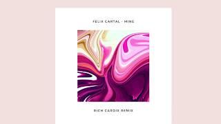 Felix Cartal - Mine (Rich Cardix remix)