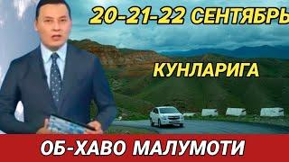 20-21-22 СЕНТЯБРЬ   КУНЛАРИ УЧУН ОБ ХАВО МАЛУМОТИ, ob havo