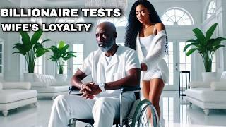 Billionaire Pretends To Be Paralyzed To Test His Wife: Will She Cheat? #africanfolktales #tales