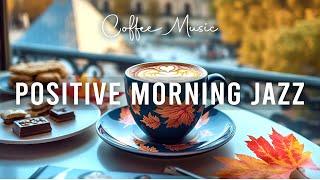 Positive Morning Jazz  Elegant November Coffee Jazz Piano Music & Soft Bossa Nova for Stress Relief