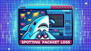 Spotting Packet Loss in Wireshark