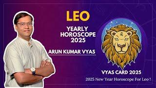 2025 New Year Horoscope For Leo By Arun Kumar Vyas Astrologer!