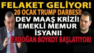 FELAKET GELİYOR! 20 OCAK TRUMP DARBESİ! DEV MAAŞ KRİZİ! EMEKLİ MEMUR İSYANI! ERDOĞAN BOYKOT BAŞLATTI