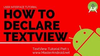 How to declare textview in android studio? TextView Tutorial part 1