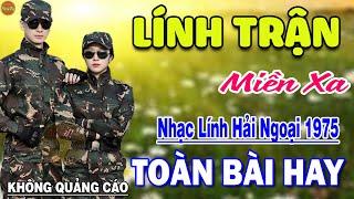 Lính Trận Miền Xa - 290 Bài Rumba Nhạc Lính Hải Ngoại Bất Hủ Vượt Thời Gian KHÔNG QUẢNG CÁO