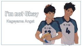 I am not Okay | Kageyama Angst | IwaKag Brotherly Au | Citizen Soldier