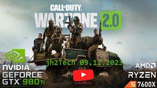 100Euro GTX 980Ti  - Warzone 2.0 Test in 2023 with Ryzen 5 7600X