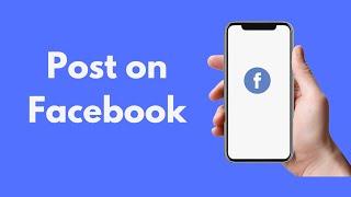 How to Post on Facebook (Updated) | Beginner's Guide