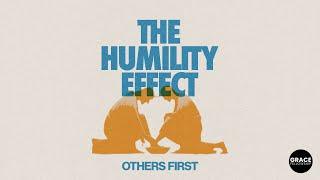 The Humility Effect: Others First - Full Service