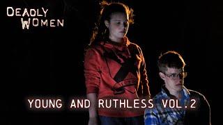 Young and Ruthless Vol.2 | Deadly Women Compilations | Most Deadly Women | Deadly Women
