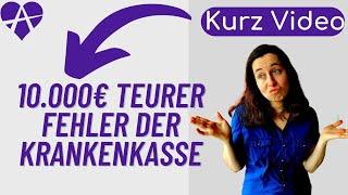 ️ 10.000 € teurer Fehler der Krankenkasse