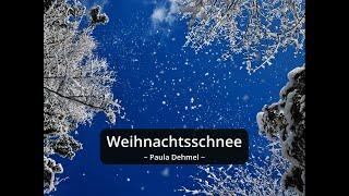 Weihnachtsschnee - Paula Dehmel | Gedicht zum Lauschen