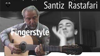 Santiz — Rastafari /Fingerstyle Cover