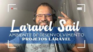 Desvendando Laravel Sail: Configurando Projetos Laravel Rapidamente