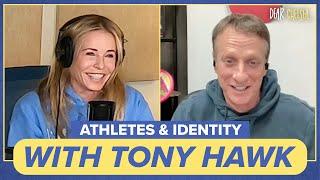 Athletes and Identity with Tony Hawk | Dear Chelsea