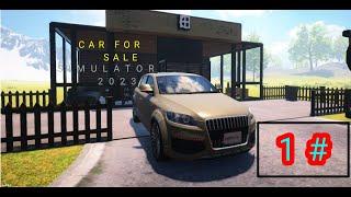 АВТОМОБИЛЬНЫЙ БИЗНЕС: Car For Sale Simulator 2023 #1