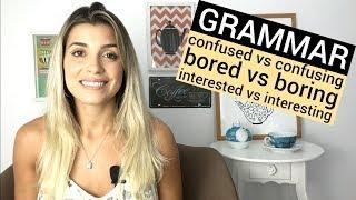 Boring/Bored, Interesting/Interested, Confusing/Confused | Grammar | Eng