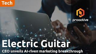 Electric Guitar CEO on first milestone under Marcomms.ai joint venture