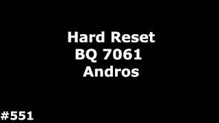 Сброс настроек BQ 7061 Andros (Hard Reset BQ 7061 Andros)