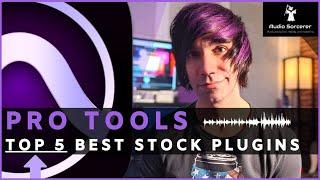 Top 5 Best Pro Tools Stock Plugins!