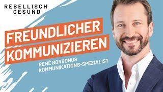 Über die Kunst, ein freundlicher Mensch zu sein! Mit Kommunikations-Spezialist René Borbonus