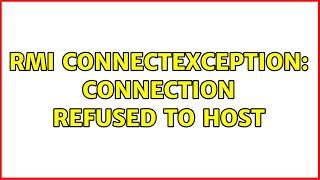 RMI ConnectException: Connection refused to host