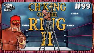 That Being Said #99 - Ch'king Of The Ring 2024 Final