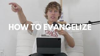 How To Evangelize (EP 45)