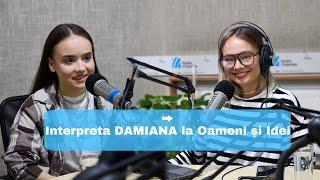 OAMENI ȘI IDEI cu interpreta DAMIANA