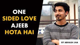 One Sided Love Bhi Ajeeb Hota Hai | Hindi Poetry For One Sided Lovers | Abhash Jha Latest Poem