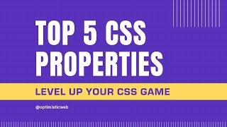 Learn 5 CSS PROPERTIES to level up your web dev skills