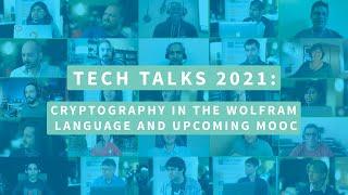 Tech Talks 2021: Cryptography in the Wolfram Language and Upcoming MOOC