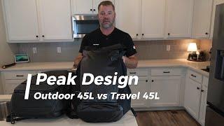 Peak Design Travel 45L vs Outdoor 45L Backpack - Which is best for you?