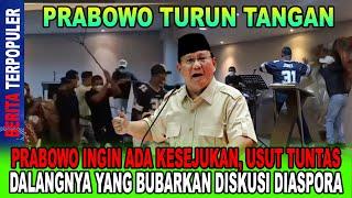 PRABOWO TURUN TANGAN...!! PRABOWO INGIN ADA KESEJUKAN, USUT TUNTAS DALANGNYA YANG BUBARKAN DISKUSI!