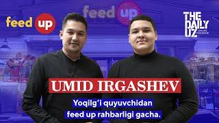 Umid Irgashev bilan suhbat. | Yoqilg'i quyuvchidan, feed up rahbarligigacha.