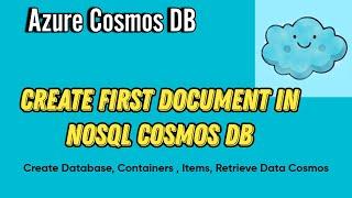 Create Document in NoSql Cosmos DB | Create Database, Containers , Items, Retrieve Data from Cosmos