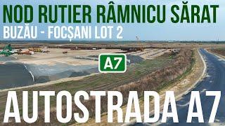 AUTOSTRADA A7 | Buzau-Focsani lot 2 | Nod rutier Ramnicu Sarat si Pod peste Râmnic | 16.04.2024