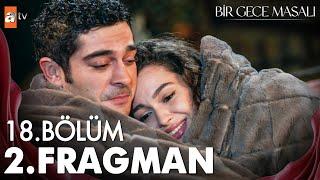 Bir Gece Masalı 18. Bölüm 2. Fragman | "Benim Canfeza'yı ne kadar sevdiğimi bilmiyor musun"