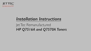 How to install a Jet Tec Recycled HP Q7516A & Q7570A Toner